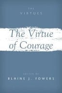 The Virtue of Courage (The Virtues)