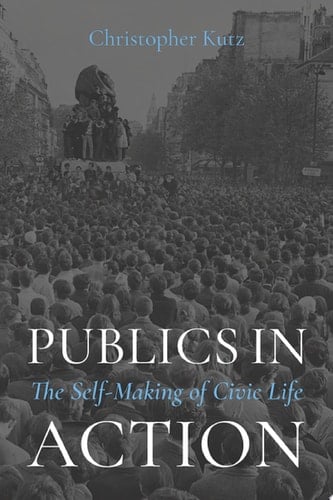 Publics in Action: The Self-Making of Civic Life