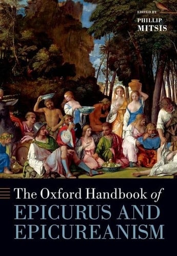 The Oxford Handbook of Epicurus and Epicureanism (Oxford Handbooks)