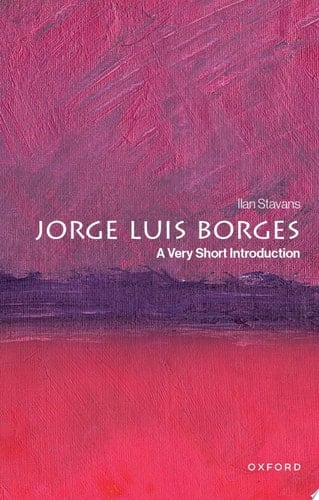 Jorge Luis Borges: A Very Short Introduction (Very Short Introductions)