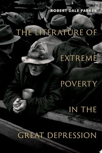 The Literature of Extreme Poverty in the Great Depression