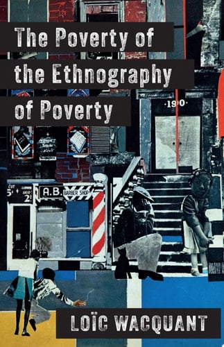 The Poverty of the Ethnography of Poverty