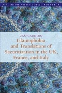 Islamophobia and Translations of Securitization in the UK, France, and Italy (Religion and Global Politics)
