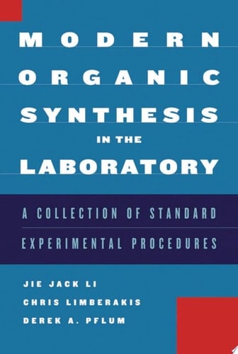 Modern Organic Synthesis in the Laboratory: A Collection of Standard Experimental Procedures