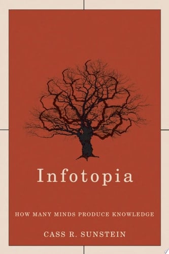 Infotopia: How Many Minds Produce Knowledge