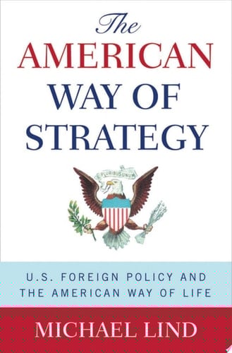 American Way of Strategy: U. S. Foreign Policy and the American Way of Life