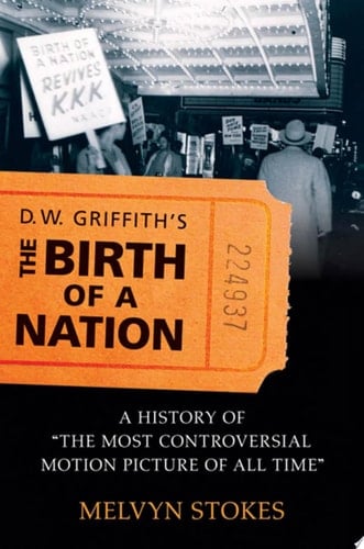 D.w. Griffith's The Birth Of A Nation