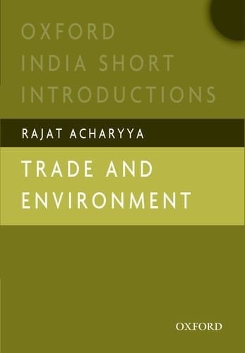 Trade and Environment: Oxford India Short Introductions (Oxford India Short Introductions Series)