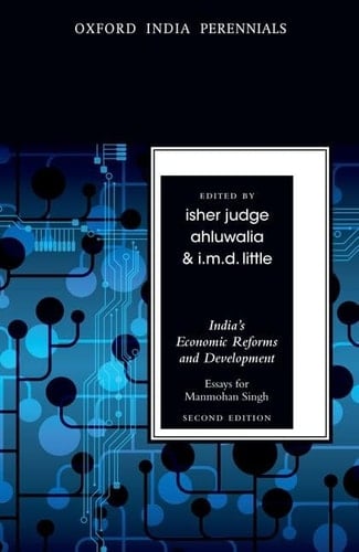 India's Economic Reforms and Development: Essays for Manmohan Singh, Second Edition (Oxford India Perennials Series)