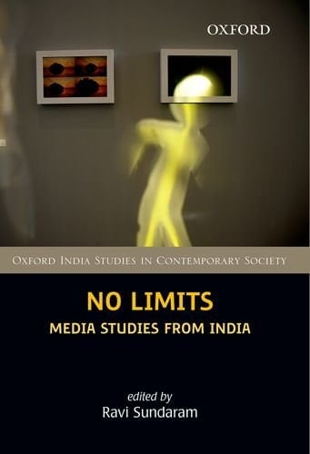 No Limits: Media Studies from India (Oxford India Studies in Contemporary Society)