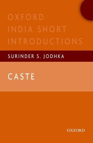Caste: Oxford India Short Introductions (Oxford India Short Introductions Series)