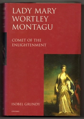 Lady Mary Wortley Montagu: Comet of the Enlightenment