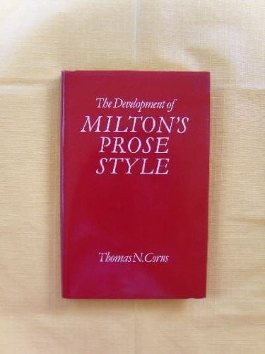 The Development of Milton's Prose Style (Oxford English Monographs)