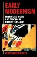 Early Modernism: Literature, Music, and Painting in Europe, 1900-1916