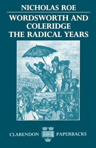 Wordsworth and Coleridge: The Radical Years (Oxford English Monographs)