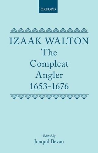 The Compleat Angler 1653-1676 (Oxford English Texts)