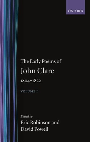The Early Poems of John Clare, 1804-1822: Volume I (Oxford English Texts: John Clare)