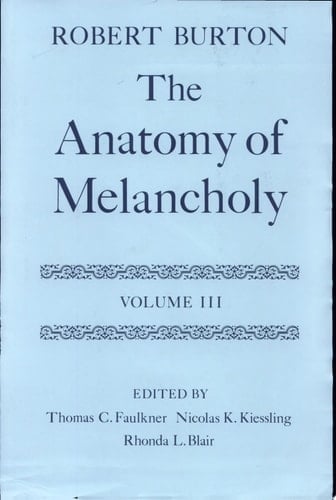 The Anatomy of Melancholy: Volume III: Text (|c OET |t Oxford English Texts)