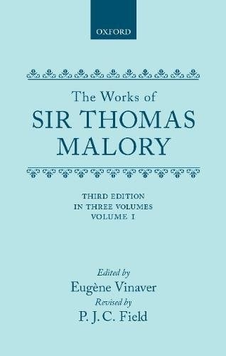 The Works of Sir Thomas Malory: Volume III (|c OET |t Oxford English Texts)