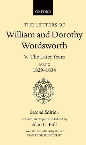 The Letters of William and Dorothy Wordsworth: Volume V: The Later Years: Part II 1829-1834