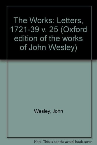The Works of John Wesley: Volume XXV: Letters I, 1721-1739