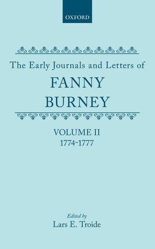 The Early Journals and Letters of Fanny Burney Volume II: 1774-1777