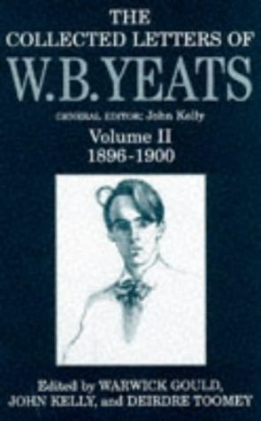 Collected Letters of W.B. Yeats: v.2: 1896-1900 (Yeats Collected Letters Series)