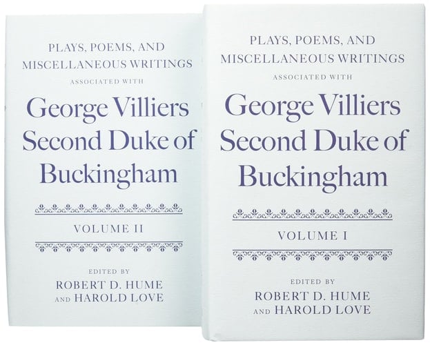 Plays, Poems, and Miscellaneous Writings associated with George Villiers, Second Duke of Buckingham: Two-volume Set