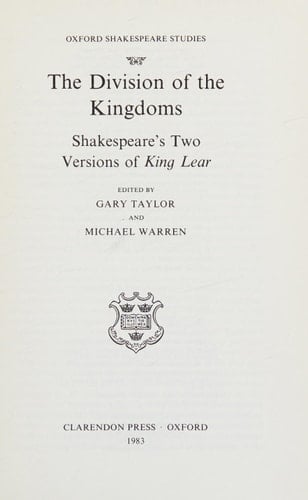 The Division of the kingdoms: Shakespeare's two versions of King Lear (Oxford Shakespeare studies)
