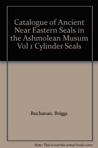 Catalogue of Ancient Near Eastern Seals in the Ashmolean Museum, Vol 1 (I one): Cylinder Seals.
