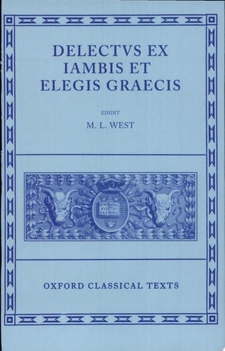 Delectus ex Iambis et Elegis Graecis (Oxford Classical Texts) [Greek, Ancient (to 1453)]