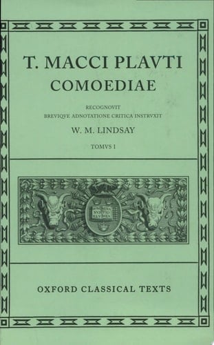 Comoediae: Volume I: Amphitruo, Asinaria, Aulularia, Bacchides, Captivi, Casina, Cistellaria, Curculio, Epidicus, Menaechmi, Merc