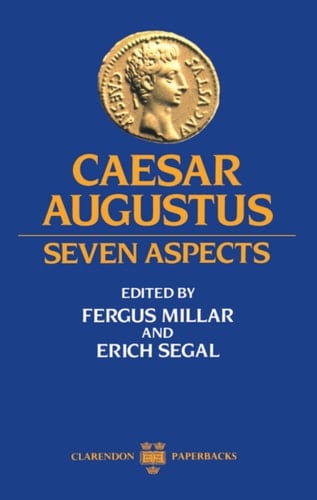 Caesar Augustus: Seven Aspects (Clarendon Paperbacks)