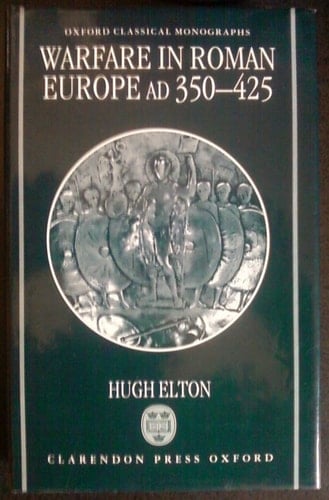 Warfare in Roman Europe AD, 350-425 (Oxford Classical Monographs)