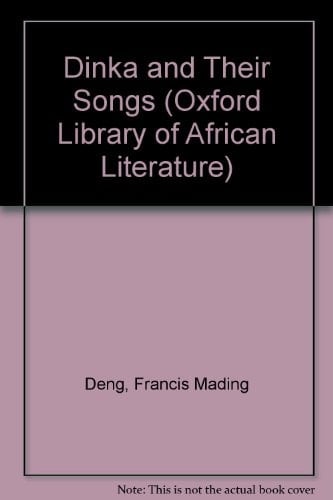 The Dinka and their songs (Oxford library of African literature)