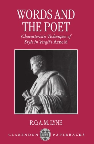 Words and the Poet: Characteristic Techniques of Style in Virgil's "Aeneid"
