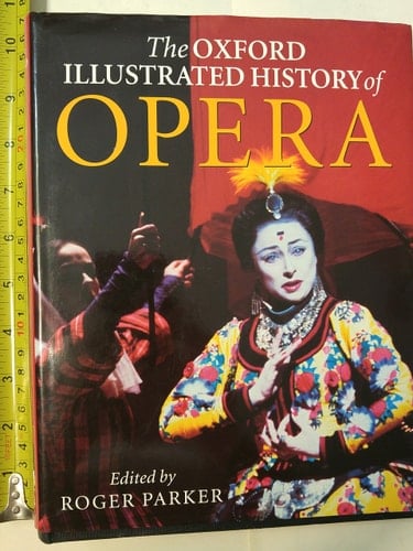 The Oxford Illustrated History of Opera (Oxford Illustrated Histories)