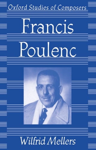 Francis Poulenc (Oxford Studies of Composers)