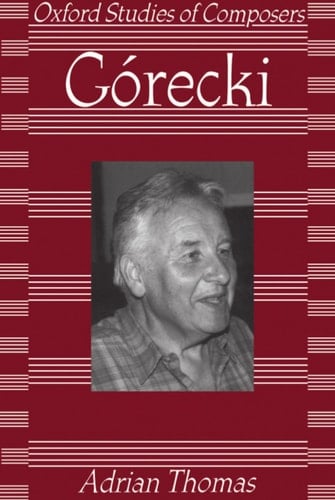 Gorecki (Oxford Studies of Composers)