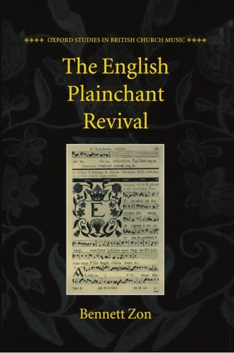 The English Plainchant Revival (Oxford Studies in British Church Music)