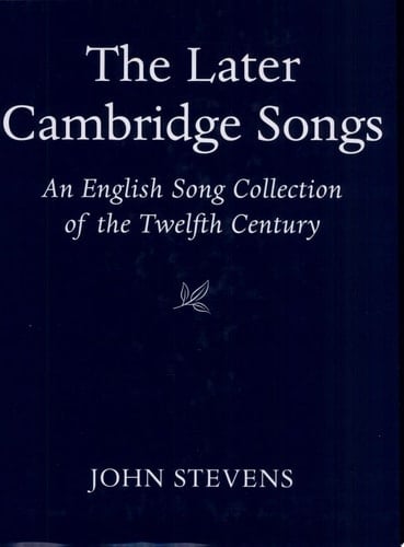 The Later Cambridge Songs: An English Song Collection of the Twelfth Century