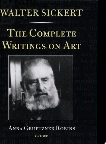 Walter Sickert: The Complete Writings on Art