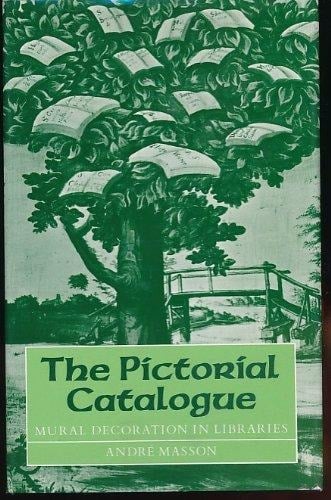 The Pictorial Catalogue: Mural Decoration in Libraries (Lyell Lectures in Bibliography, 1972)