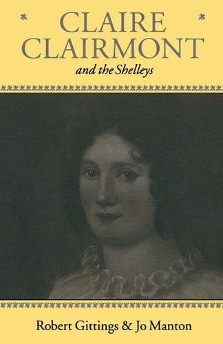Claire Clairmont and the Shelleys, 1798-1879