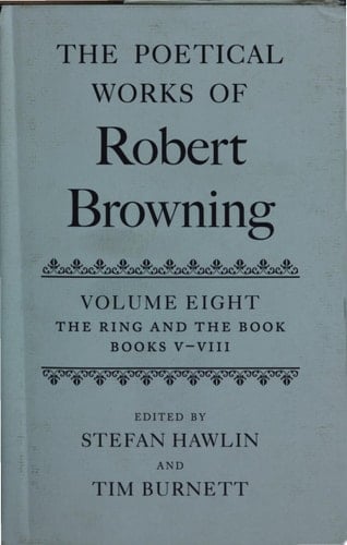 The Poetical Works of Robert Browning: Volume VIII: The Ring and the Book, Books V-VIII (Oxford English Texts: Browning)