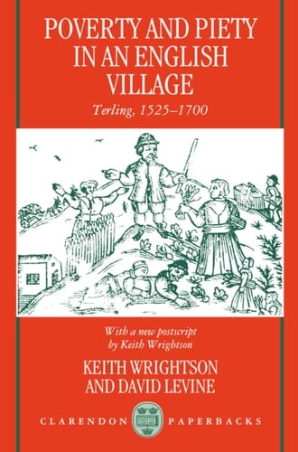 Poverty and Piety in an English Village: Terling, 1525-1700 (Clarendon Paperbacks)
