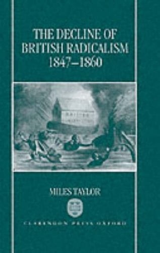 The Decline of British Radicalism, 1847-1860