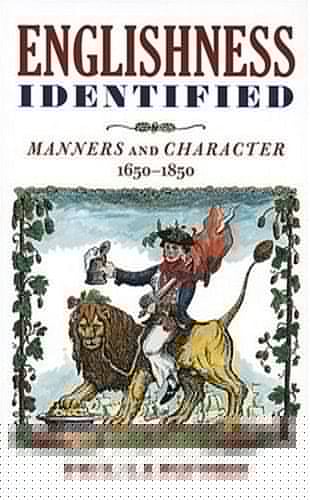 Englishness Identified: Manners and Character 1650-1850