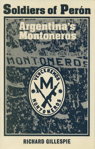 Soldiers of Peron: Argentina's Montoneros