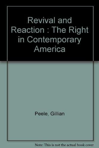 Revival and Reaction: The Right in Contemporary America